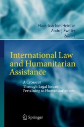 book International Law and Humanitarian Assistance: A Crosscut Through Legal Issues Pertaining to Humanitarianism