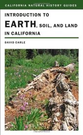 book Introduction to Earth, Soil, and Land in California (California Natural History Guides)