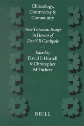 book Christology, Controversy, and Community: New Testament Essays in Honour of David R. Catchpole (Supplements to Novum Testamentum) (Supplements to Novum Testamentum)