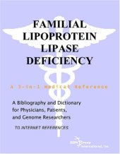 book Familial Lipoprotein Lipase Deficiency - A Bibliography and Dictionary for Physicians, Patients, and Genome Researchers