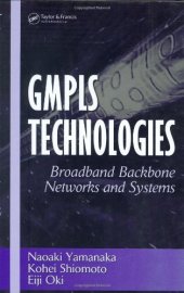 book GMPLS Technologies: Broadband Backbone Networks and Systems (Optical Science and Engineering)