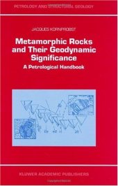 book Metamorphic Rocks and Their Geodynamic Significance: A Petrological Handbook (Petrology and Structural Geology)