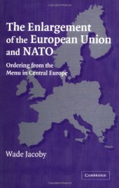 book The Enlargement of the European Union and NATO: Ordering from the Menu in Central Europe