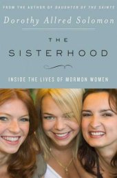 book The Sisterhood: Inside the Lives of Mormon Women