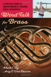 book Wind Talk for Brass: A Practical Guide to Understanding and Teaching Brass Instruments