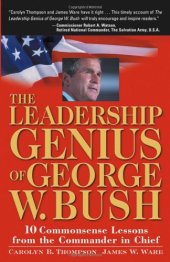 book The Leadership Genius of George W. Bush: 10 Common Sense Lessons from the Commander-in-Chief