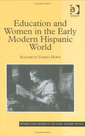 book Education and Women in the Early Modern Hispanic World (Women and Gender in the Early Modern World)