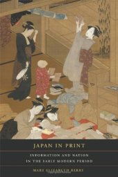 book Japan in Print: Information and Nation in the Early Modern Period (Asia: Local Studies   Global Themes)