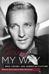 book Going My Way: Bing Crosby and American Culture