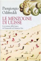 book Le Menzogne di Ulisse (L'avventura della logica de Parmenide ad Amartya Sen, Il Cammeo Volume 430)