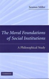 book The Moral Foundations of Social Institutions: A Philosophical Study