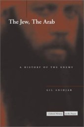 book The Jew, the Arab: A History of the Enemy (Cultural Memory in the Present)