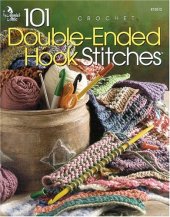 book 101 Double-Ended Hook Stitches: Crochet (Crochet on the Double)