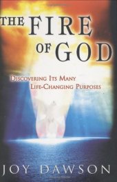 book The Fire of God: Discovering Its Many Life Changing Purposes