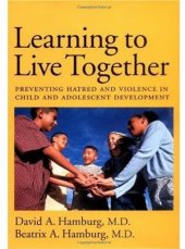 book Learning to Live Together: Preventing Hatred and Violence in Child and Adolescent Development