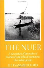 book The Nuer: A Description of the Modes of Livelihood and Political Institutions of a Nilotic People