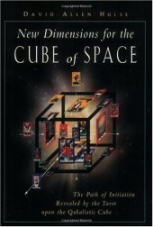 book New Dimensions for the Cube of Space: The Path of Initiation Revealed by the Tarot upon the Qabalistic Cube