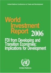 book World Investment Report 2006. FDI from Developing and Transition Economies: Implications for Development