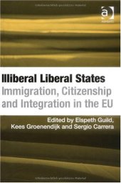 book Illiberal Liberal States: Immigration, Citizenship and Integration in the EU