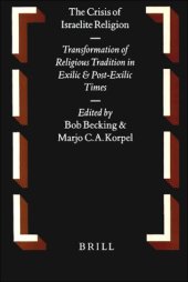 book The Crisis of Israelite Religion: Transformation of Religious Tradition in Exilic and Post-Exilic Times (Oudtestamentische Studien)