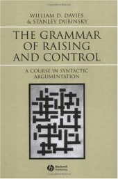 book The Grammar of Raising and Control: A Course in Syntactic Argumentation