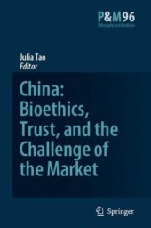 book China: Bioethics, Trust, and the Challenge of the Market (Philosophy and Medicine   Asian Studies in Bioethics and the Philosophy of Medicine)