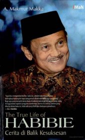 book The True Life of Habibie: Cerita di Balik Kesuksesan