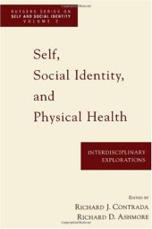 book Self, Social Identity, and Physical Health: Interdisciplinary Explorations (Rutgers Series on Self and Social Identity)