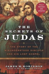 book The Secrets of Judas: The Story of the Misunderstood Disciple and His Lost Gospel