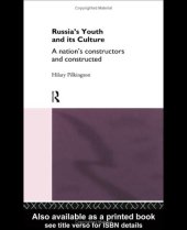 book Russia's Youth and Its Culture: A Nation's Constructors and Constructed