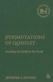 book (Per)mutations of Qohelet: Reading the Body in the Book (The Library of Hebrew Bible Old Testament Studies)