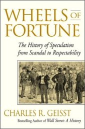 book Wheels of Fortune: The History of Speculation from Scandal to Respectability