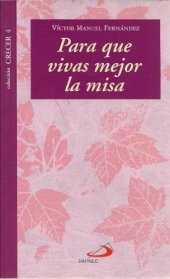 book Para que Vivas Mejor la Misa (coleccion CRECER, 4)