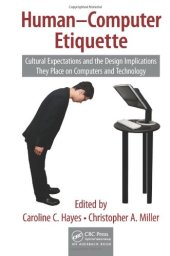 book Human-Computer Etiquette: Cultural Expectations and the Design Implications They Place on Computers and Technology (Supply Chain Integration Modeling, Optimization, and Applications)