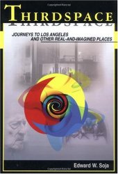 book Thirdspace: Journeys to Los Angeles and Other Real-and-Imagined Places