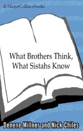 book What Brothers Think, What Sistahs Know: The Real Deal on Love and Relationships