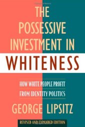 book The Possessive Investment in Whiteness: How White People Profit from Identity Politics, Revised and Expanded Edition