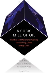 book A Cubic Mile of Oil: Realities and Options for Averting the Looming Global Energy Crisis