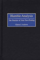 book Humble Analysis: The Practice of Joint Fact-Finding