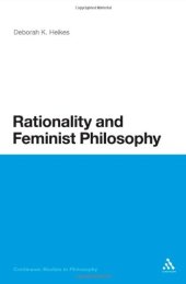 book Rationality and Feminist Philosophy (Continuum Studies in Philosophy)