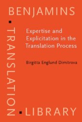 book Expertise And Explicitation in the Translation Process (Benjamins Translation Library : Est)