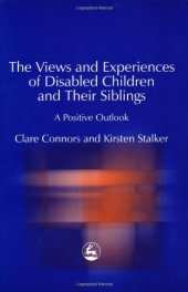 book The Views and Experiences of Disabled Children and Their Siblings: A Positive Outlook