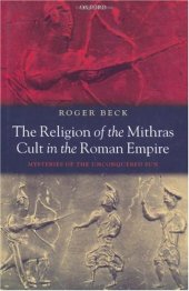 book The Religion of the Mithras Cult in the Roman Empire: Mysteries of the Unconquered Sun