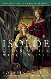 book Isolde, Queen of the Western Isle (Tristan and Isolde Novels, Book 1)