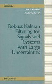 book Robust Kalman Filtering For Signals and Systems with Large Uncertainties (Control Engineering)