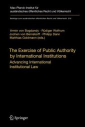 book The Exercise of Public Authority by International Institutions: Advancing International Institutional Law