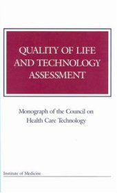 book Quality of Life and Technology Assessment (Monograph of the Council on Health Care Technology)