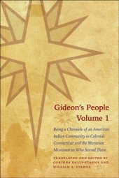 book Gideon's People, 2-Volume set: Being a Chronicle of an American Indian Community in Colonial Connecticut and the Moravian Missionaries Who Served There (The Iroquoians and Their World)