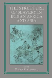 book Structure of Slavery in Indian Ocean Africa and Asia (Studies in Slave and Post-Slave Societies and Cultures,)