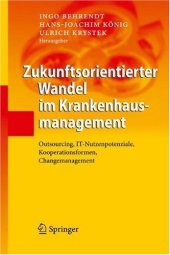 book Zukunftsorientierter Wandel im Krankenhausmanagement: Outsourcing, IT-Nutzenpotenziale, Kooperationsformen, Changemanagement